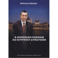 A hidrogén-peroxid - Az eltitkolt gyógyszer