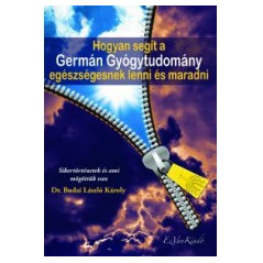 Dr. Budai László Károly - Hogyan segít a Germán Gyógytudomány egészségesnek lenni és maradni