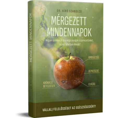 Dr. Bíró Szabolcs – Mérgezett mindennapok
